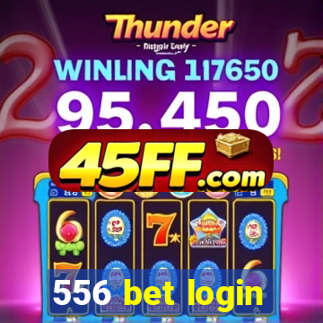 556 bet login
